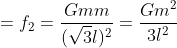 =f_{2}=\frac{Gmm}{(\sqrt{3}l)^{2}}=\frac{Gm^{2}}{3l^{2}}
