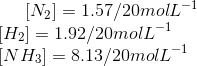 [N_2] = 1.57/20 mol L^{-1}\\ {[H_2]}=1.92/20mol L^{-1}\\ {[NH_3]}=8.13/20mol L^{-1}