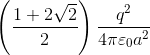 \; \left ( \frac{1+2\sqrt{2}}{2} \right )\frac{q^{2}}{4\pi \varepsilon _{0}a^{2}}\; \;