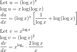 \\ $Let $ u= (\log x)^{x} \\ \log u=x \log (\log x) \\ \frac{d u}{d x}=(\log x)^{x}\left[\frac{1}{\log x}+\log (\log x)\right] \\\\ $Let $ v= x^{\log x} \\ \log v=(\log x)^{2} \\ \frac{d v}{d x}=x^{\log _{x}} \cdot \frac{2 \log x}{x} \\