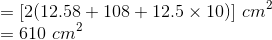 \\ = [2(12.5 × 8 + 10 × 8 + 12.5\times10)]\ cm^2 \\ = 610\ cm^2