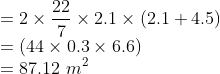 \\ = 2 \times \frac{22}{7} \times 2.1 \times (2.1 + 4.5) \\ = (44 \times 0.3 \times 6.6) \\ = 87.12\ m^2