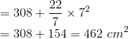 \\ = 308+\frac{22}{7}\times 7^2 \\ = 308+154 = 462\ cm^2