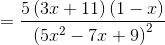 \\ =\frac{5 \left( 3x+11 \right) \left( 1-x \right) }{ \left( 5x^{2}-7x+9 \right) ^{2}} \\ \\