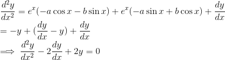 \\ \frac{d^2y}{dx^2} = e^x(-a\cos x - b \sin x ) + e^x(-a\sin x + b \cos x ) + \frac{dy}{dx} \\ = -y + (\frac{dy}{dx} -y) + \frac{dy}{dx} \\ \implies \frac{d^2y}{dx^2} - 2\frac{dy}{dx} + 2y = 0