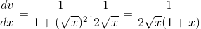 \\ \frac{dv}{dx} = \frac{1}{1+(\sqrt {x})^2}.\frac{1}{2\sqrt x}= \frac{1}{2\sqrt{x}(1+x)}