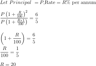 \\ Let \ Principal \ = P , $Rate $= R \%$ per annum \\ \\ $\frac{P\left(1+\frac{R}{100}\right)^{2}}{P\left(1+\frac{R \times 1}{100}\right)}=\frac{6}{5}$ \\ \\ \\ $\left(1+\frac{R}{100}\right)=\frac{6}{5}$ \\ \\ $\frac{R}{100}=\frac{1}{5}$ \\ \\ $R=20$