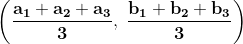 \\\mathrm{\mathbf{\left ( \frac{a_1+a_2+a_3}{3},\;\frac{b_1+b_2+b_3}{3} \right )}}