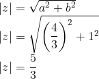 \\|z|=\sqrt{a^{2}+b^{2}}\\ |z|=\sqrt{\left ( \frac{4}{3} \right )^{2}+1^{2}}\\ |z|=\frac{5}{3}