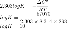 \\2.303logK=-\frac{\Delta G^{o}}{RT}\\ logK=\frac{57070}{2.303\times 8.314\times 298}\\ logK=10