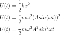 \\U(t)=\frac{1}{2}kx^{2}\\ U(t)=\frac{1}{2}m\omega ^{2}(Asin(\omega t))^{2}\\ U(t)=\frac{1}{2}m\omega ^{2}A^{2}sin^{2}\omega t