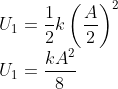 \\U_{1}=\frac{1}{2}k\left ( \frac{A}{2} \right )^{2}\\ U_{1}=\frac{kA^{2}}{8}