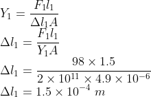 \\Y_{1}=\frac{F_{1}l_{1}}{\Delta l_{1}A }\\ \Delta l_{1}=\frac{F_{1}l_{1}}{Y_{1}A}\\ \Delta l_{1}=\frac{98\times 1.5}{2\times 10^{11}\times 4.9\times 10^{-6}}\\ \Delta l_{1}=1.5\times 10^{-4}\ m