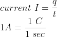 \current I=fracqt\1A=frac1  C1 sec