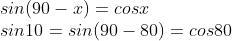 \\sin(90-x)=cosx\\sin10=sin(90-80)=cos 80