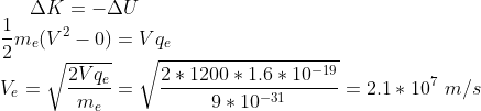 \Delta K=-\Delta U\\ \frac{1}{2}m_e(V^2-0)=Vq_e\\ V_e=\sqrt {\frac{2Vq_e}{m_e}}=\sqrt {\frac{2*1200*1.6*10^{-19}}{9*10^{-31}}}=2.1*10^{7} \ m/s