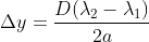 \Delta y= \frac{D (\lambda_{2}-\lambda_{1})}{2a}