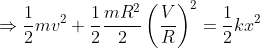 \Rightarrow \frac{1}{2}mv^2 +\frac{1}{2}\frac{mR^2}{2}\left ( \frac{V}{R} \right )^2 =\frac{1}{2}kx^2
