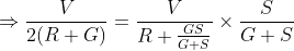 \Rightarrow \frac{V}{2(R+G)}= \frac{V}{R+\frac{GS}{G+S}}\times\frac{S}{G+S}
