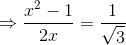 \Rightarrow \frac{x^{2}-1}{2x}= \frac{1}{\sqrt{3}}