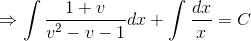\Rightarrow \int \frac{1+v}{v^2-v-1}dx + \int \frac{dx}{x} = C