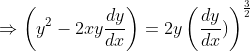 \Rightarrow \left(y^{2}- 2x y\frac{dy}{dx} \right )= 2y\left(\frac{dy}{dx}) \right )^{\frac{3}{2}}