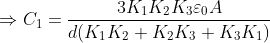 \Rightarrow C_{1}=\frac{3K_{1}K_{2}K_{3}\varepsilon _{0}A}{d(K_{1}K_{2}+K_{2}K_{3}+K_{3}K_{1})}