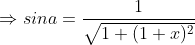 \Rightarrow sin a=\frac{1}{\sqrt{1+(1+x)^{2}}}