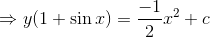 \Rightarrow y(1+\sin x)=\frac{-1}{2}x^2+c
