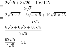 \begin{align*} &=\frac{2\sqrt45+ 3\sqrt20+10\sqrt125}{2\sqrt5}\\ &=\frac{2\sqrt{9\times5}+ 3\sqrt{4\times5}+10\sqrt{5\times25}}{2\sqrt5}\\ &=\frac{6\sqrt5+6\sqrt5+50\sqrt{5}}{2\sqrt5}\\ &=\frac{62\sqrt5}{2\sqrt5} = \textbf{31} \end{align*}