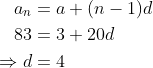 \begin{align*} a_n &= a + (n-1)d \\ 83 &= 3 + 20d \\ \Rightarrow d & = 4\end{align*}