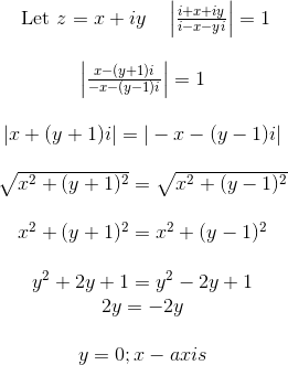 \begin{array}{c} \text { Let } z=x+i y \quad\left|\frac{i+x+i y}{i-x-y i}\right|=1 \\\\ \left|\frac{x-(y+1) i}{-x-(y-1) i}\right|=1 \\\\ |x+(y+1) i|=|-x-(y-1) i| \\\\ \sqrt{x^{2}+(y+1)^{2}}=\sqrt{x^{2}+(y-1)^{2}} \\\\ x^{2}+(y+1)^{2}=x^{2}+(y-1)^{2} \\\\ y^{2}+2 y+1=y^{2}-2 y+1 \\ 2 y=-2 y \\\\ y=0 ; x-a x i s \end{array}
