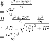 \begin{array}{l} \frac{R}{2}=\frac{u^{2} \sin 2\left(60^{\circ}\right)}{2 g} \\ =\frac{\sqrt{3} u^{2}}{4 g} \\ H=\frac{u^{2} \sin 260^{\circ}}{2 g}=\frac{3 u^{2}}{8 g} \\ \therefore A B=\sqrt{\left(\frac{R}{2}\right)^{2}+H^{2}} \\ =\frac{(\sqrt{21}) u^{2}}{8 g} \end{array}