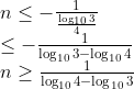 \begin{array}{l} n \leq-\frac{1}{\frac{\log _{10} 3}{4}} \\ \leq-\frac{1}{\log _{10} 3-\log _{10} 4} \\ n \geq \frac{1}{\log _{10} 4-\log _{10} 3} \end{array}