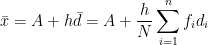 \bar{x}=A+h\bar{d}=A+\frac{h}{N}\sum_{i=1}^{n}f_{i}d_{i}