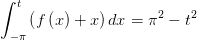\int_{-\pi }^{t}\left ( f\left ( x \right )+x \right )dx= \pi ^{2}-t^{2}