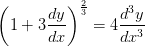 \left ( 1+3\frac{dy}{dx} \right )^{\frac{2}{3}}=4\frac{d^{3}y}{dx^{3}}