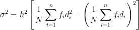 \sigma ^{2}= h^{2}\left [ \frac{1}{N}\sum_{i=1}^{n}f_{i}d_{i}^{2}-\left ( \frac{1}{N} \sum_{i=1}^{n}f_{i}d_{i}\right )^{2} \right ]