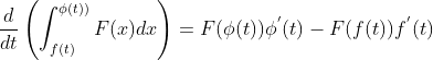 \frac {d}{dt}\left ( \int_{f(t)}^{\phi (t))}F(x)dx \right )=F(\phi(t))\phi^{'}(t)-F(f(t))f^{'}(t)