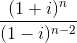 \frac{(1+i)^{n}}{(1-i)^{n-2}}