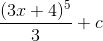 \frac{(3x+4)^{5}}{3} + c