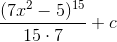 \frac{(7x^{2} -5)^{15}}{15\cdot 7} + c
