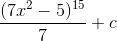 \frac{(7x^{2} -5)^{15}}{7} + c