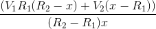 \frac{(V_1R_1(R_2-x)+V_2(x-R_1))}{(R_2-R_1)x}