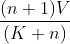 \frac{(n+1)V}{(K+n)}