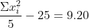 \frac{\Sigma x_{i}^{2}}{5} -2 5 = 9.20