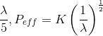 \frac{\lambda }{5},P_{eff}= K\left ( \frac{1}{\lambda } \right )^{\frac{1}{2}}