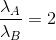 \frac{\lambda _{A}}{\lambda _{B}}= 2