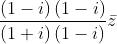 \frac{\left (1-i \right )\left (1-i \right )}{\left (1+i \right )\left (1-i \right )}\bar{z}