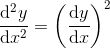 \frac{\mathrm{d^2}y }{\mathrm{d} x^2}=\left ( \frac{\mathrm{d} y}{\mathrm{d} x} \right )^{2}